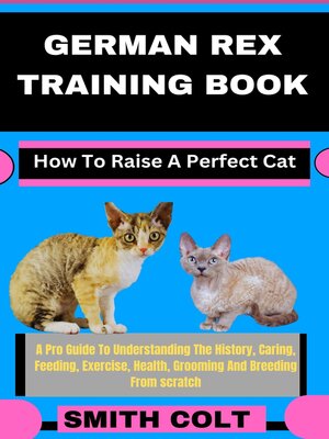 cover image of GERMAN REX TRAINING BOOK How to Raise a Perfect Cat